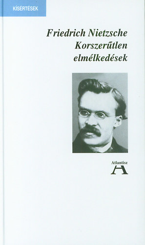 Friedrich Nietzsche - Korszerűtlen elmélkedések