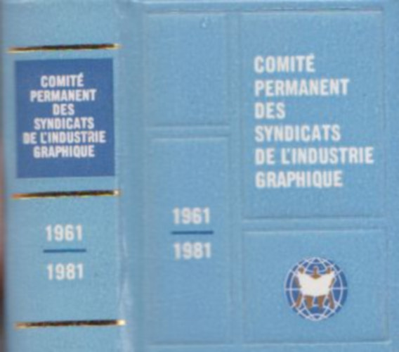 Comit Permanent des Syndicats de L'Industrie Graphique 1961-1981 (szmozott miniknyv)
