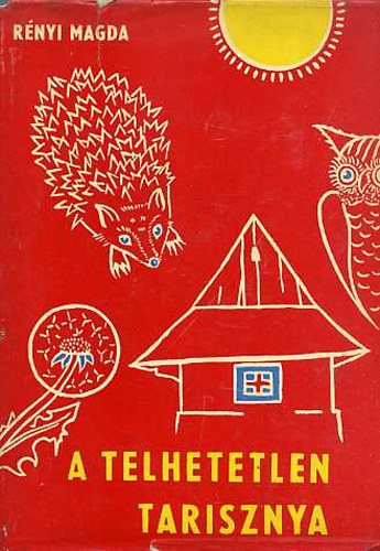 Rényi Magda - A telhetetlen tarisznya