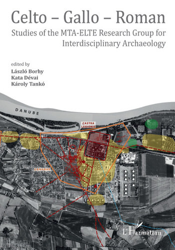Dvai Kata, Tank Kroly Borhy Lszl - Celto - Gallo - Roman - Roman Studies of the MTA-ELTE Research Group for Interdisciplinary Archaeology
