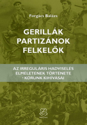 Forgcs Balzs - Gerillk, partiznok, felkelk
