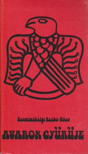 Szentmihlyi Szab Pter - Avarok gyrje