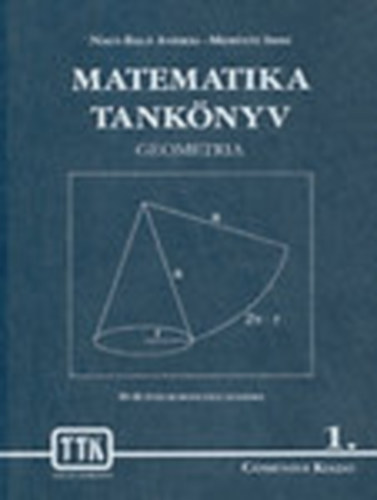 Nagy-Bal Andrs; Mernyi Imre - Matematika tanknyv -Geometria-Algebra (10-16 ves korosztly szmra)