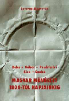 Beke-Gábor-Prakfalvi-Sisa-Szab - Magyar művészet 1800-tól napjainkig