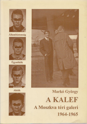 Mark� Gy�rgy - A Kalef (A Moszkva t�ri galeri 1964-1965)