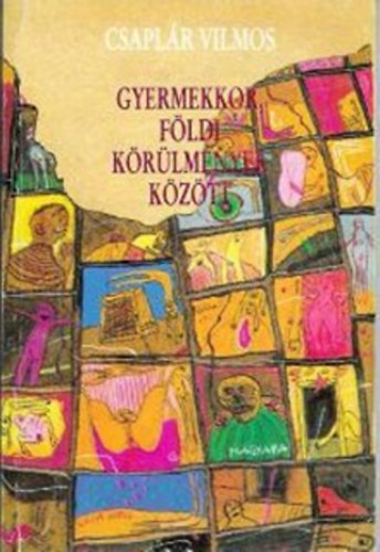 Csaplr Vilmos - Gyermekkor fldi krlmnyek kztt