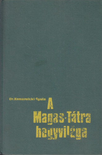 Dr. Komarincki Gyula - A Magas-Ttra hegyvilga