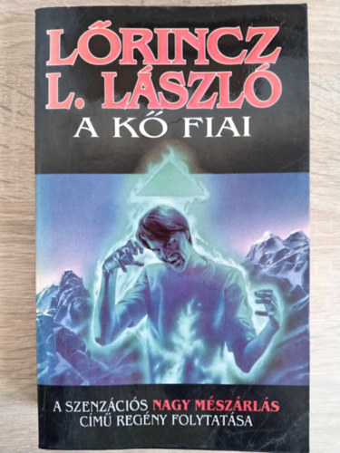 Halmos Ferenc  (szerk.) Lrincz L. Lszl (Leslie L. Lawrence) - A k fiai (K fiai trilgia 2. ktet) - A szenzcis Nagy mszrls cm regny folytatsa