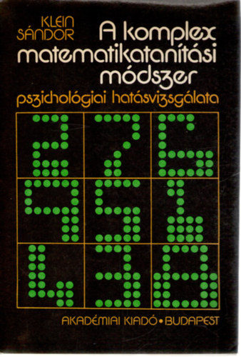 Klein Sándor - A komplex matematikatanítási módszer pszichológiai hatásvizsgálata