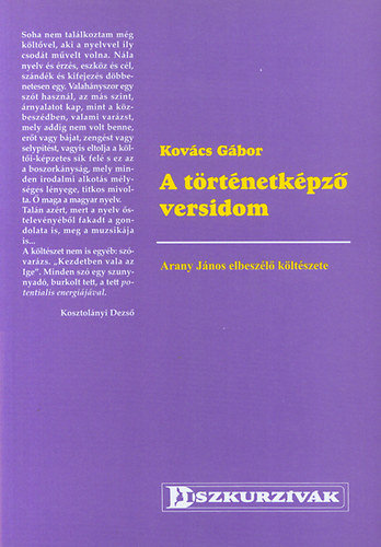 Kovács Gábor - A történetképző versidom - Arany János elbeszélő költészete