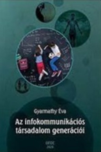 Dr. Gyarmathy va - Az infokommunikcis trsadalom genercii