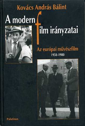 Kovács András Bálint - A modern film irányzatai -Az európai művészfilm 1950-1980