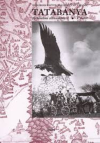 Gy�szi L�szl� - Tatab�nya t�rt�nelmi olvas�k�nyve I.