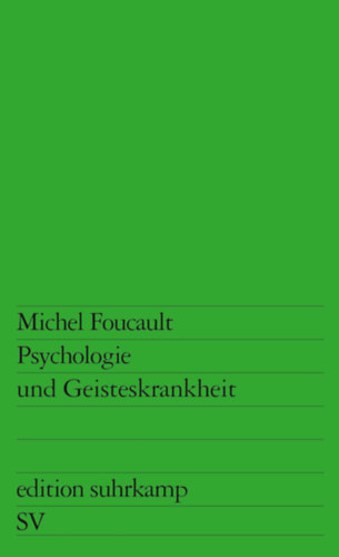 Michel Foucault - Psychologie und Geisteskrankheit
