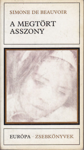 Simone de Beauvoir - A megt�rt asszony