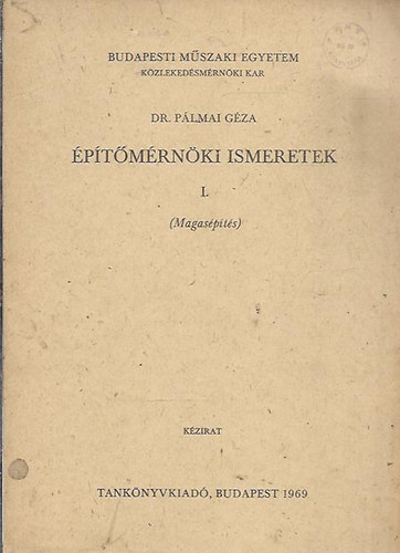 Dr. Plmai Gza - ptmrnki ismeretek I. Magaspts