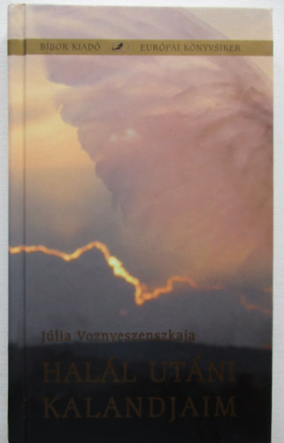 Julia Voznyeszenszkaja - Hall utni kalandjaim