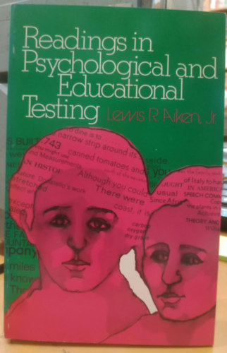 Jr. Lewis R. Aiken - Readings in Psychological and Educational Testing (Olvasmányok a pszichológiai és pedagógiai tesztelés témaköréből)