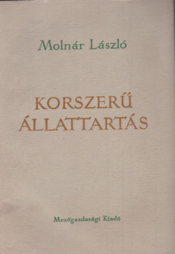 Molnár László - Korszerű állattartás