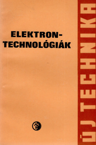 Fóti Ernő - Elektrontechnológiák