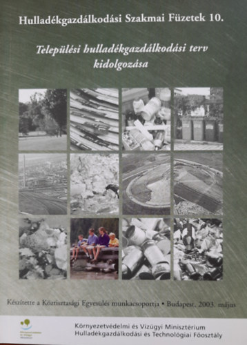 Teleplsi szilrd hulladkgazdlkodsi terv kidolgozsa (Hulladkgazdlkodsi Szakmai Fzetek 10.)