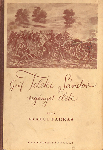 Gyalui Farkas - Gr�f Teleki S�ndor reg�nyes �lete