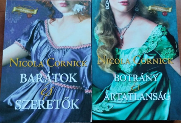 Nicola Cornick - 2db Nicola Cornick könyv:Botrány és ártatlanság+Barátok és szeretők
