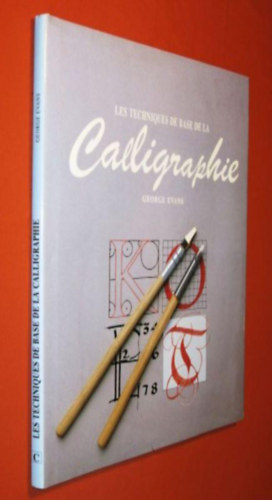George Evans - Les techniques de base de la calligraphie - Alap kalligrfiai technikk