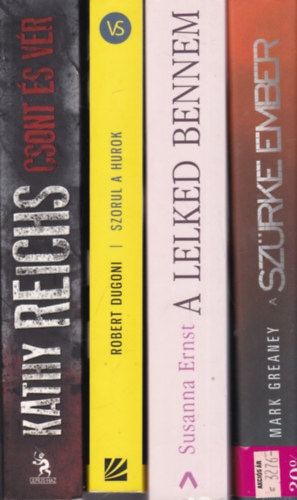 Robert Dugoni, Susanna Ernst, Mark Greaney Kathy Reichs - 4 db. krimi: Csont �s v�r + Szorul a hurok + A lelked bennem + A sz�rke ember