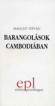 Malgot Istvn - Barangolsok Cambodiban