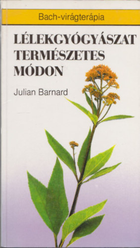 Julian Barnard - L�lekgy�gy�szat term�szetes m�don (Bach-vir�gter�pia)