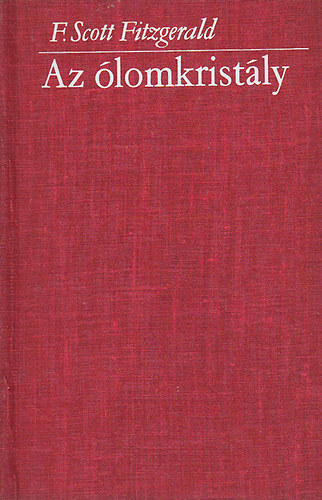 Francis Scott Fitzgerald - Az lomkristly s egyb rsok