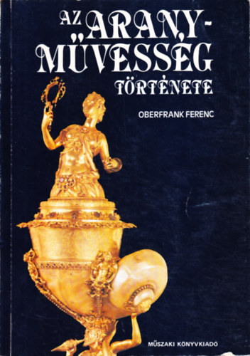 Oberfrank Ferenc - Az aranymvessg trtnete