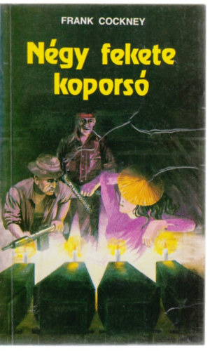 L�rincz L. L�szl� - N�gy fekete kopors� (Frank Cockney)