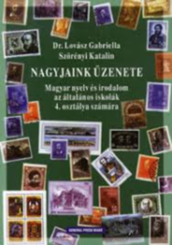 Dr. Sz�r�nyi Katalin Lov�sz Gabriella - Nagyjaink �zenete - Magyar nyelv �s irod. 4.o. I. f�l�v