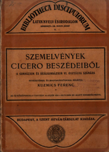 Kuzmics Ferenc \ (szerk.) - Szemelv�nyek Cicero besz�deib�l