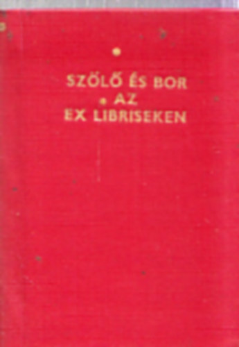 Szl s bor az ex libriseken (szmozott miniknyv)