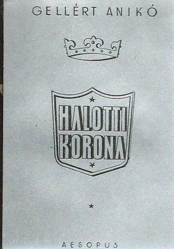 Gellért Anikó - Halotti korona - történelmi regény