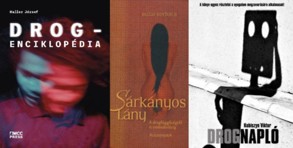 Buzai Borbla, Kubiszyn Viktor Haller Jzsef - 3 m a drogfggsg legyzsre: Drogenciklopdia + Srknyos lny - A drogfggsgtl a szabadulsig + Drognapl