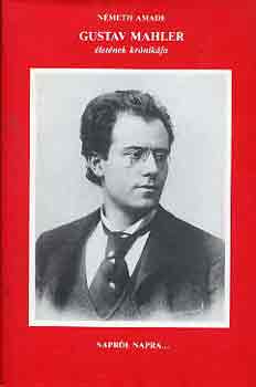 Nmeth Amad - Gustav Mahler letnek krnikja