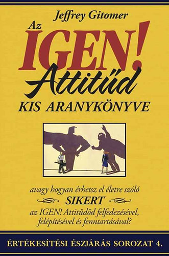 Jeffrey Gitomer - Az IGEN! Attitűd kis aranykönyve