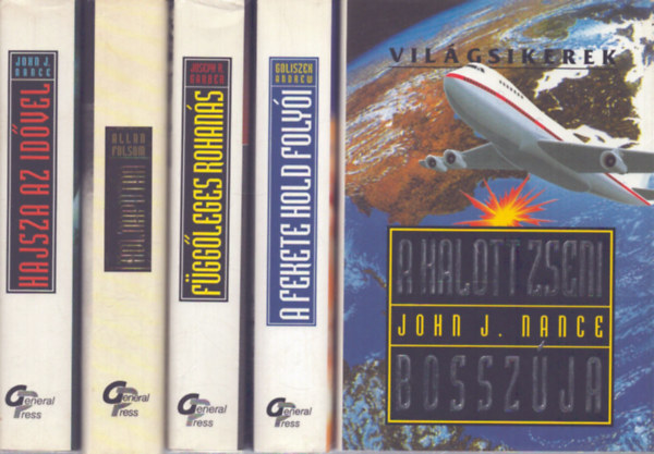 Joseph R. Garber, Andrew Goliszek, Allan Folsom John J. Nance - 5 db a Vil�gsikerek sorozatb�l: A halott zseni bossz�ja - F�gg�leges rohan�s - A fekete hold foly�i - Hajsza az id�vel - Holnaput�n