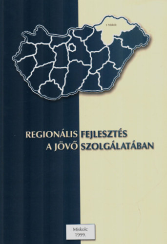 Region�lis fejleszt�s a j�v� szolg�lat�ban
