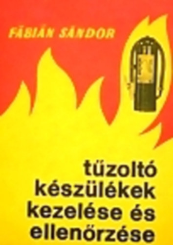 Fbin Sndor - Tzolt kszlkek kezelse s ellenrzse