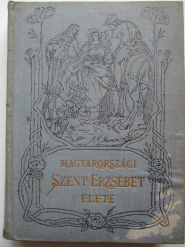 Stolcz Alb�n - Magyarorsz�gi Szent Erzs�bet �lete