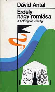 Dvid Antal - Erdly nagy romlsa: A boldogtott orszg