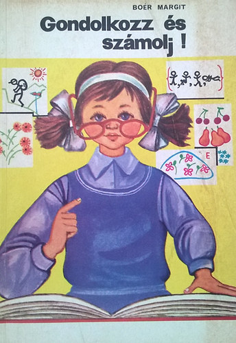 Bo�r Margit - Gondolkozz �s sz�molj