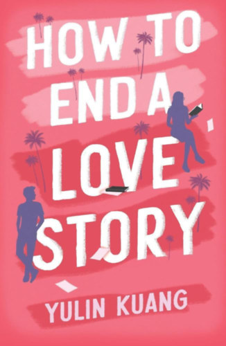 Yulin Kuang - How to End a Love Story
