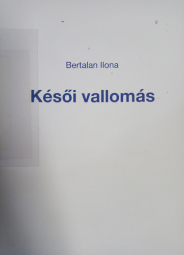 Bertalan Ilona - K�s�i vallom�s