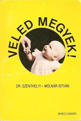 Dr. Szenthelyi-Molnr Istvn - Veled megyek!